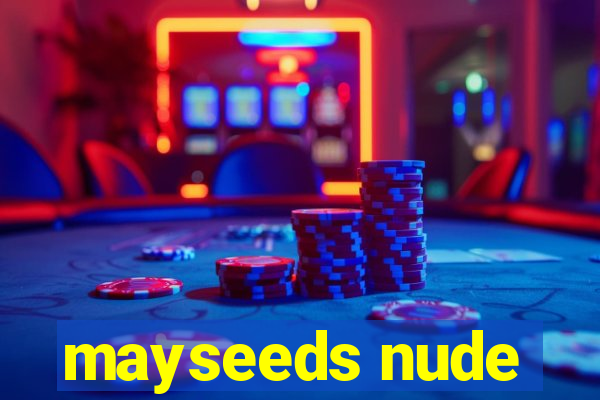 mayseeds nude